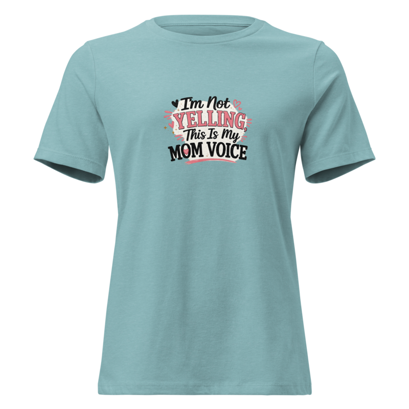 I'm Not Yelling This Is My Mom Voice Mom Shirt in Heather Blue Lagoon - Mama Said So Tees
