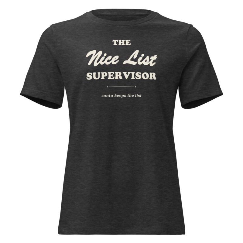 The Nice List Supervisor Christmas tee in Dark Grey Heather - Mama Said So Tees