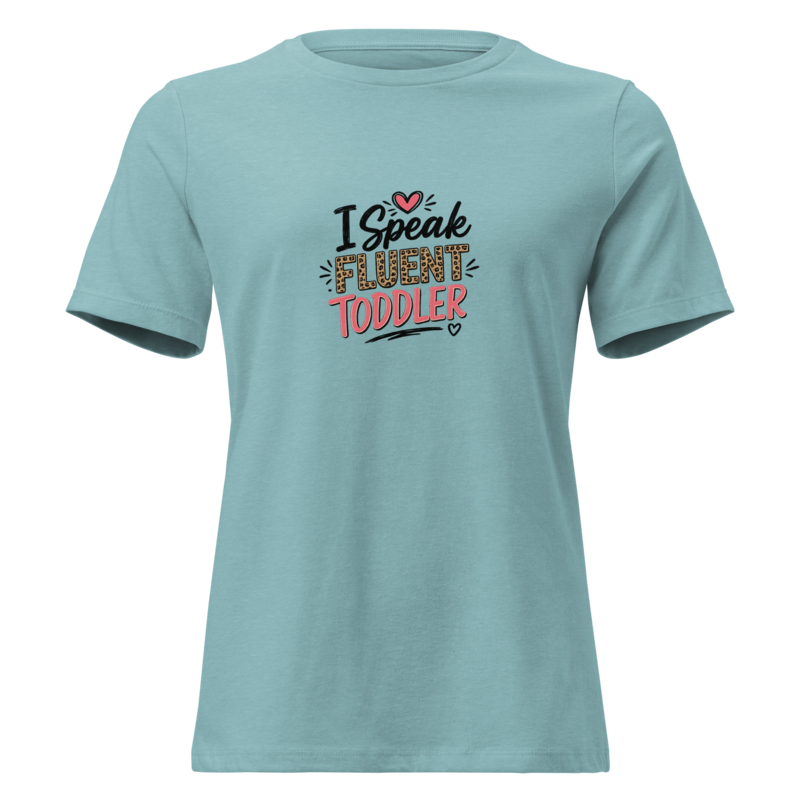 I Speak Fluent Toddler Mom Shirt - Heather Blue Lagoon