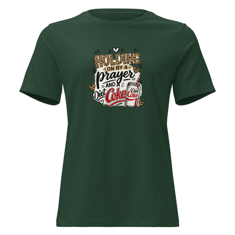 Holding On By a Prayer and a Diet Coke Mom Shirt in Forest Green - Mama Said So Tees