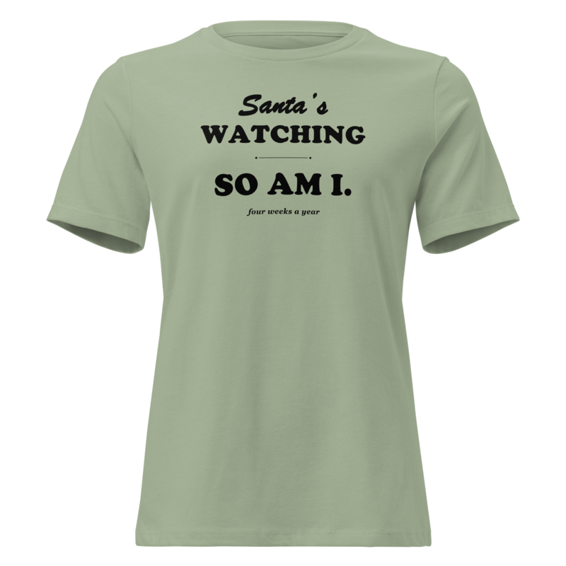 Santa's Watching, So Am I Christmas tee in Sage - Mama Said So Tees