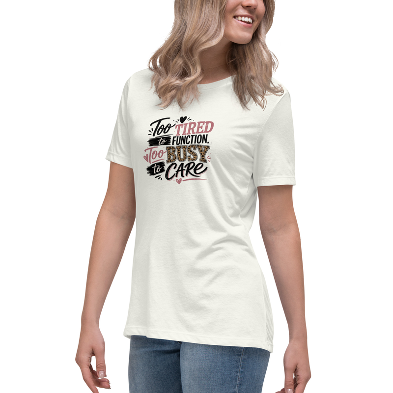 Too Tired to Function, Too Busy to Care Mom Shirt in Vintage White - Mama Said So Tees
