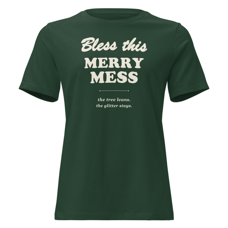 Bless This Merry Mess Christmas tee in Forest Green - Mama Said So Tees