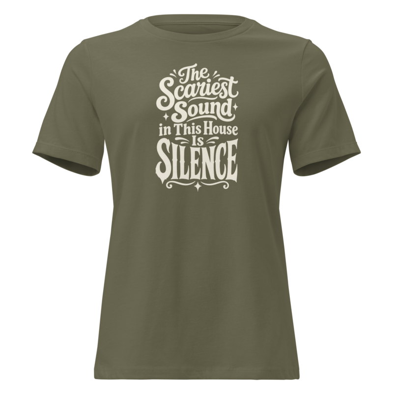 The Scariest Sound in This House Is Silence Halloween tee in Military Green - Mama Said So Tees