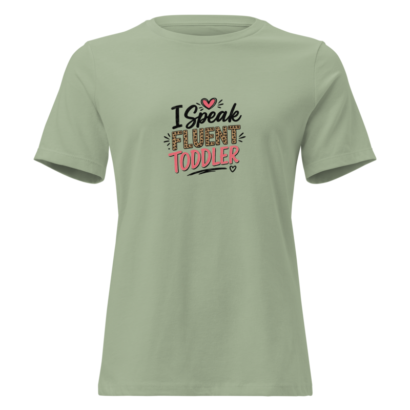 I Speak Fluent Toddler Mom Shirt in Sage - Mama Said So Tees