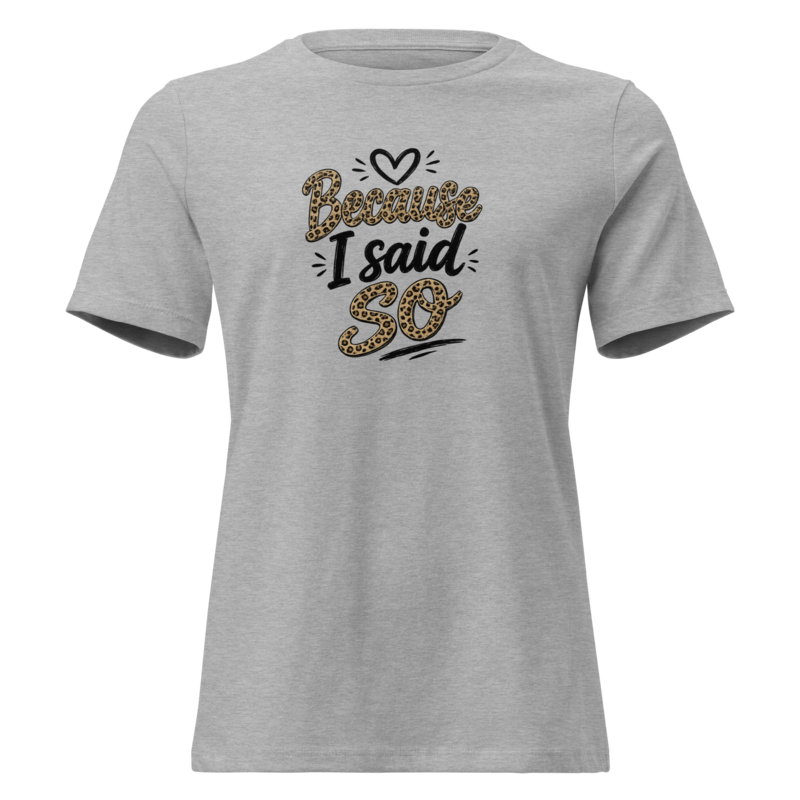 Because I Said So Mom Shirt - Athletic Heather