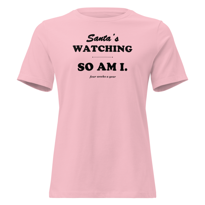 Santa's Watching, So Am I Christmas tee in Pink - Mama Said So Tees