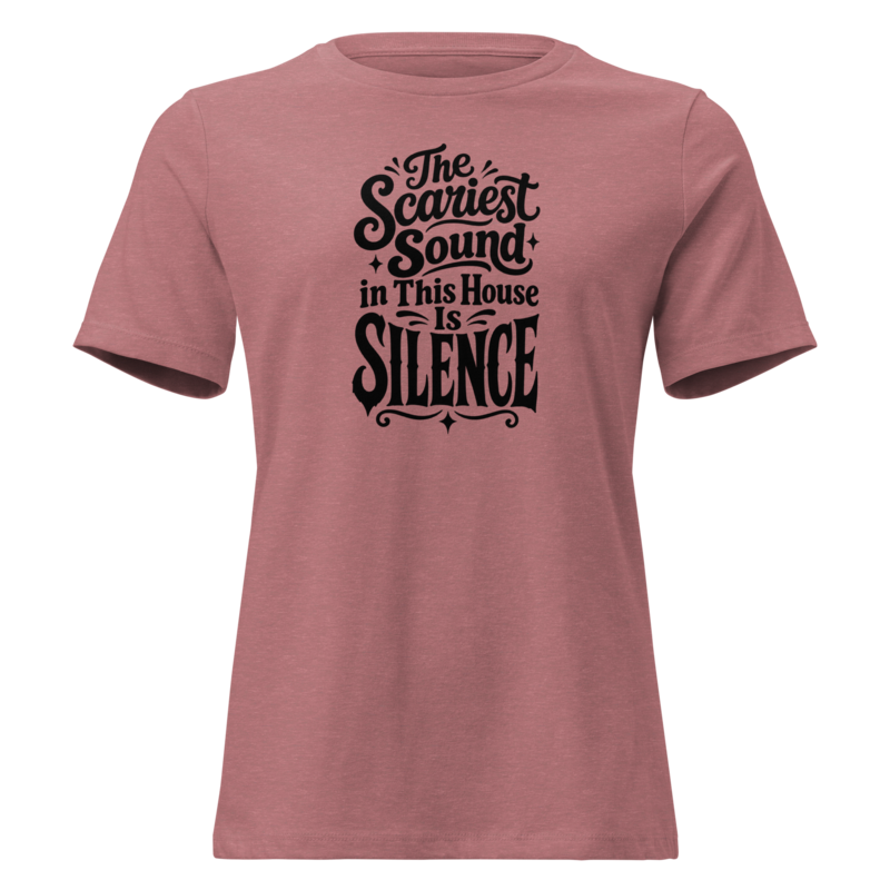 The Scariest Sound in This House Is Silence Halloween tee in Heather Mauve - Mama Said So Tees