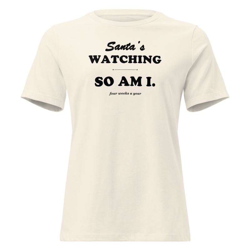 Santa's Watching, So Am I Christmas tee in Natural - Mama Said So Tees
