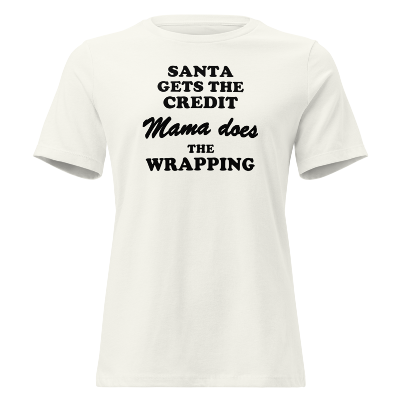 Santa Gets the Credit, Mama Does the Wrapping Christmas tee in Vintage White - Mama Said So Tees