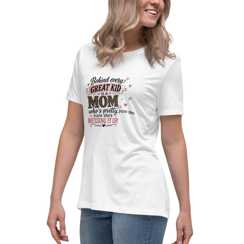 Behind Every Great Kid is a Mom — Women's Graphic Tee in White - Mama Said So Tees