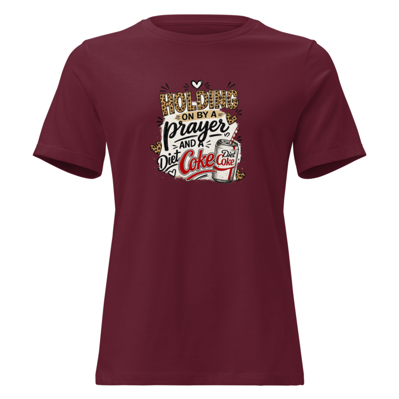 Holding On By a Prayer and a Diet Coke Mom Shirt - Maroon
