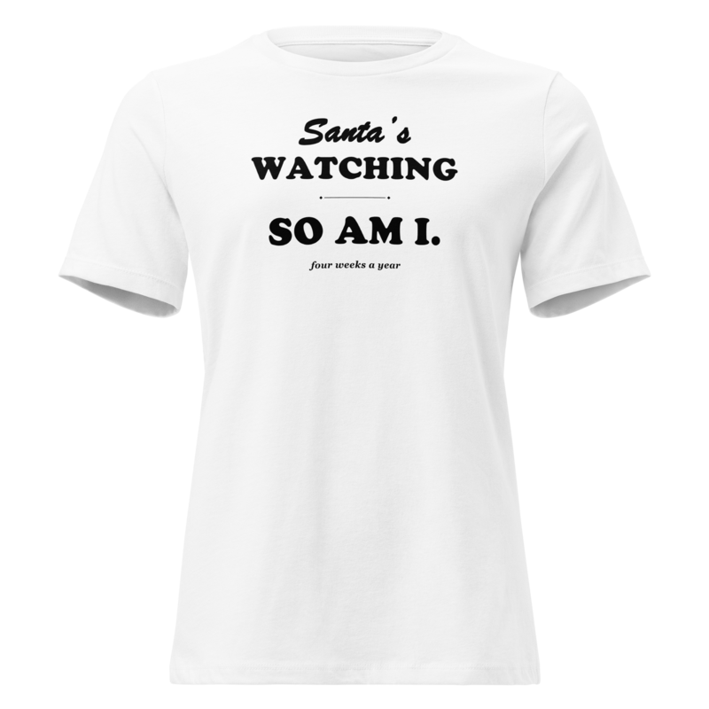 Santa's Watching, So Am I Christmas tee in White - Mama Said So Tees