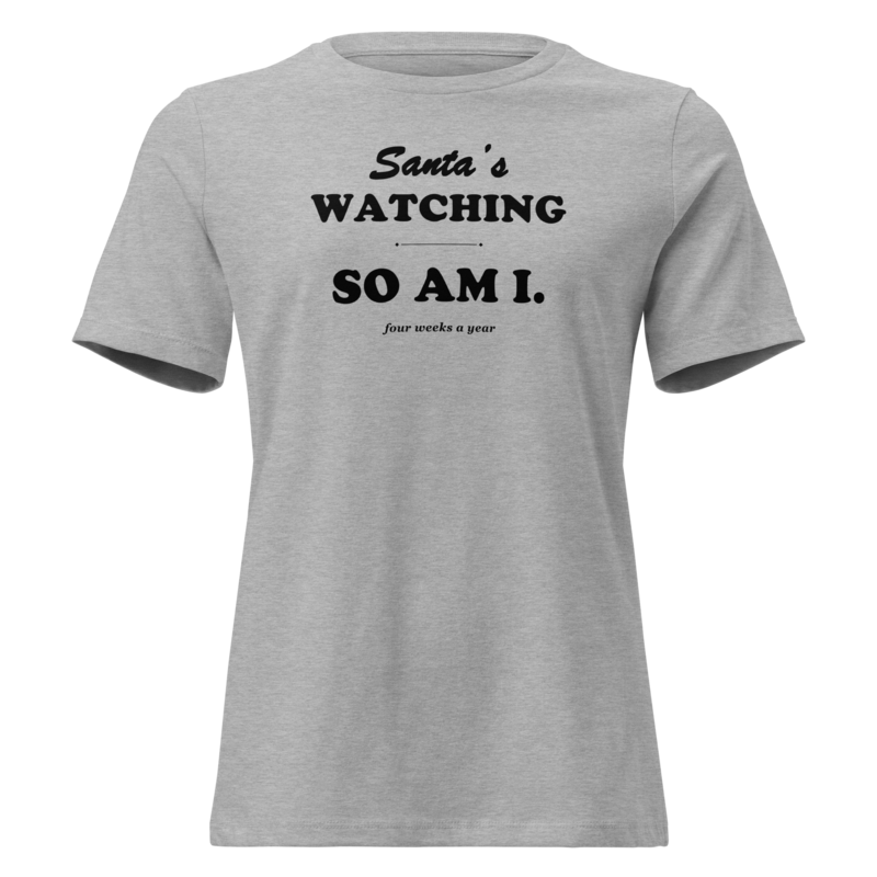 Santa's Watching, So Am I Christmas tee in Athletic Heather - Mama Said So Tees