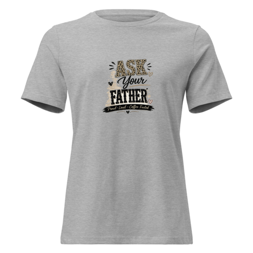 Ask Your Father — Unisex Tee in Athletic Heather - Mama Said So Tees