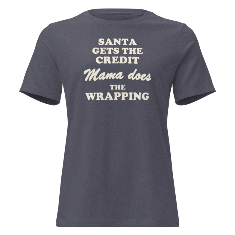 Santa Gets the Credit, Mama Does the Wrapping Christmas tee in Heather Navy - Mama Said So Tees