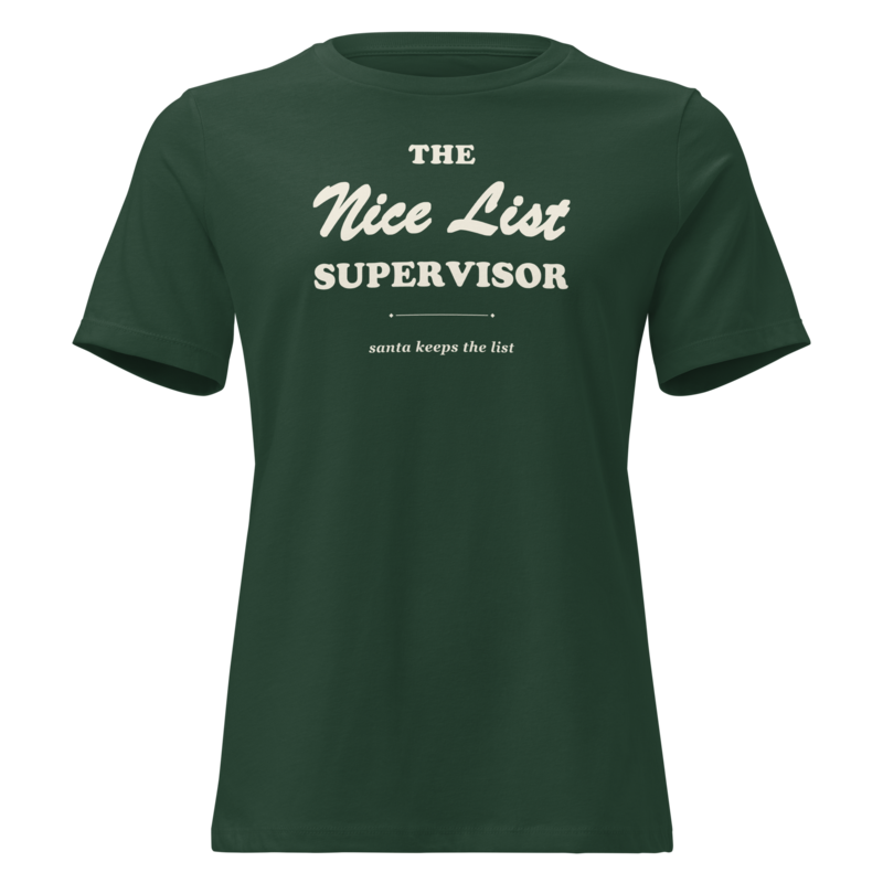 The Nice List Supervisor Christmas tee in Forest Green - Mama Said So Tees