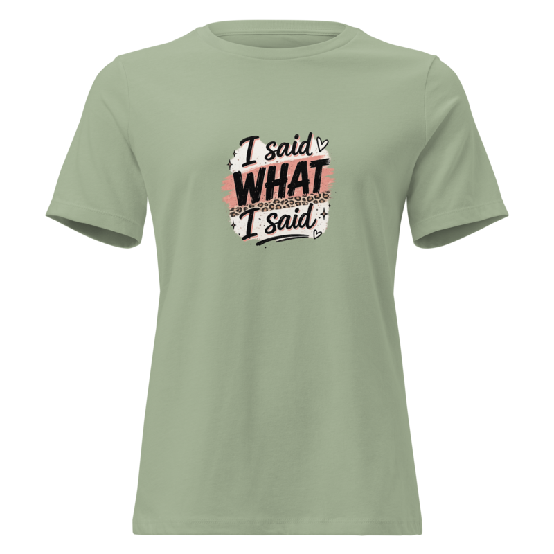 I Said What I Said — Unisex Tee in Sage - Mama Said So Tees
