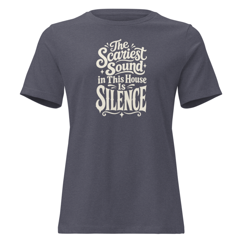 The Scariest Sound in This House Is Silence Halloween tee in Heather Navy - Mama Said So Tees