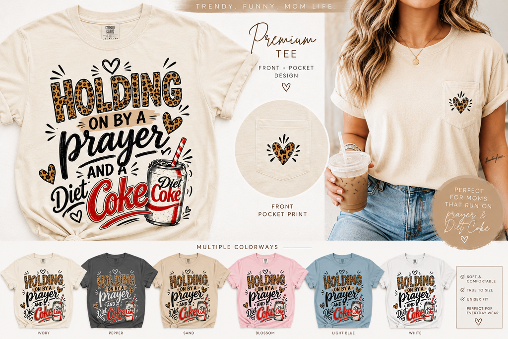 Holding On By a Prayer and a Diet Coke mom shirt