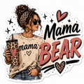 Mama Bear Mode: Activated — Kiss-Cut Sticker